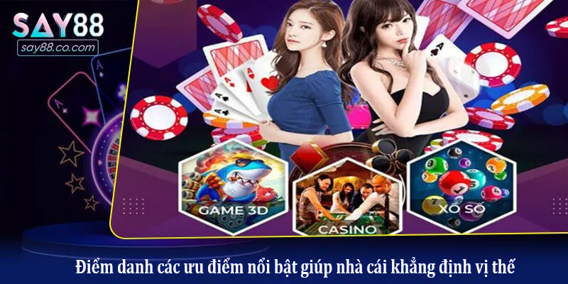 Say88 \ Điểm danh các ưu điểm nổi bật giúp nhà cái khẳng định vị thế